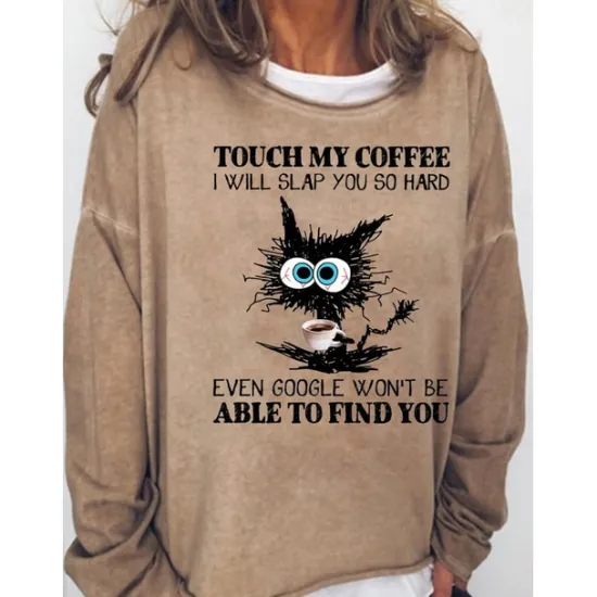 New Women's Oversized Sweatshirt Pullover Cotton Blend Cat Daily Print Vintage Streetwear touch my coffee i will slap you so hard even google won't be able to find you Loose Comfrt Breathable Soft Fabric Women Hoodies & Sweatshirts