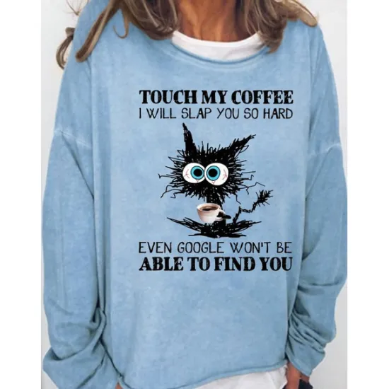 New Women's Oversized Sweatshirt Pullover Cotton Blend Cat Daily Print Vintage Streetwear touch my coffee i will slap you so hard even google won't be able to find you Loose Comfrt Breathable Soft Fabric Women Hoodies & Sweatshirts