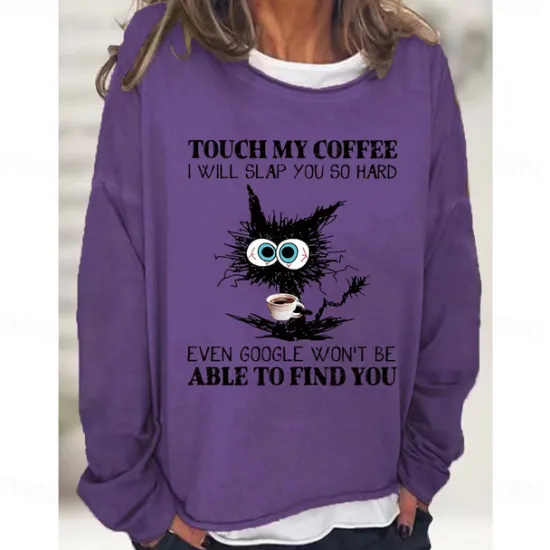 New Women's Oversized Sweatshirt Pullover Cotton Blend Cat Daily Print Vintage Streetwear touch my coffee i will slap you so hard even google won't be able to find you Loose Comfrt Breathable Soft Fabric Women Hoodies & Sweatshirts